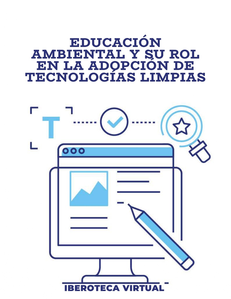 EDUCACIÓN AMBIENTAL Y SU ROL EN LA ADOPCIÓN DE TECNOLOGÍAS LIMPIAS