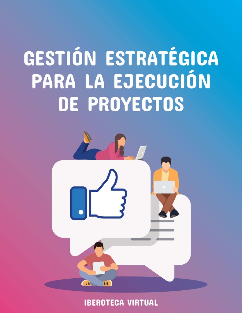 GESTIÓN ESTRATÉGICA PARA LA EJECUCIÓN DE PROYECTOS