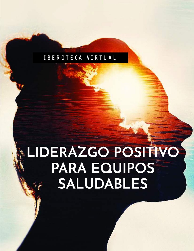 LIDERAZGO POSITIVO PARA EQUIPOS SALUDABLES