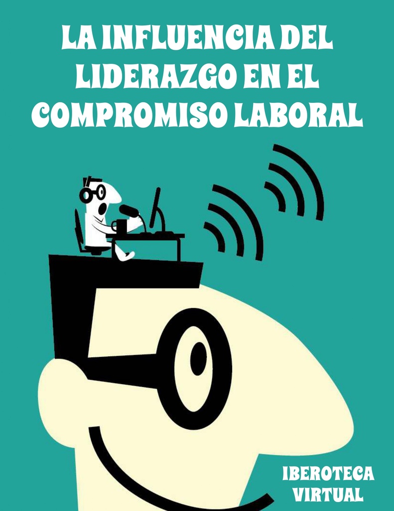 LA INFLUENCIA DEL LIDERAZGO EN EL COMPROMISO LABORAL