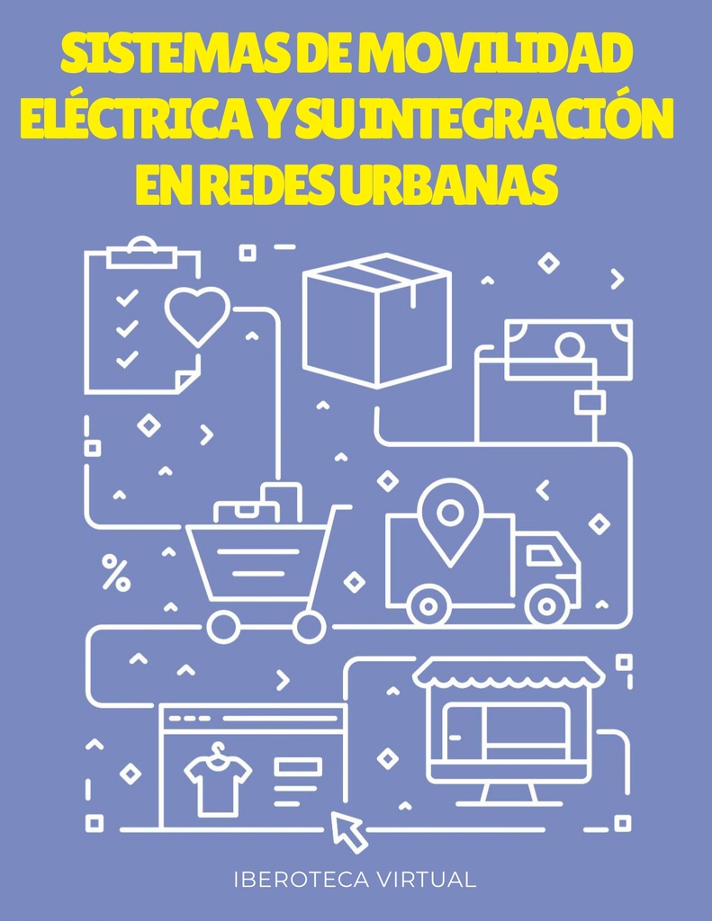 SISTEMAS DE MOVILIDAD ELÉCTRICA Y SU INTEGRACIÓN EN REDES URBANAS