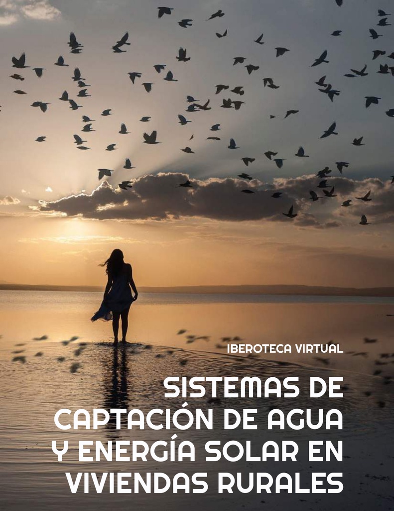 SISTEMAS DE CAPTACIÓN DE AGUA Y ENERGÍA SOLAR EN VIVIENDAS RURALES