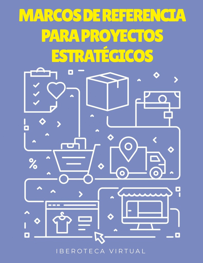 MARCOS DE REFERENCIA PARA PROYECTOS ESTRATÉGICOS