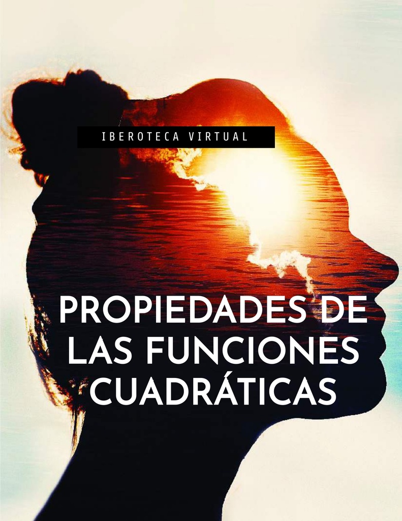 PROPIEDADES DE LAS FUNCIONES CUADRÁTICAS