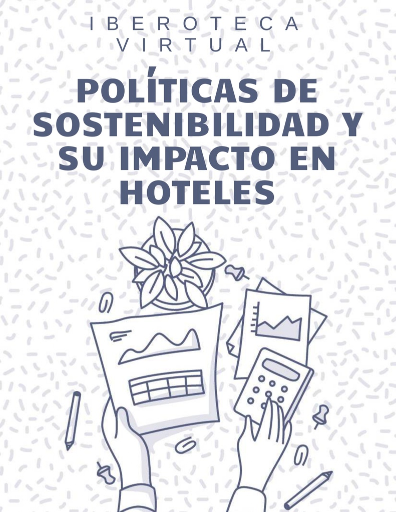 POLÍTICAS DE SOSTENIBILIDAD Y SU IMPACTO EN HOTELES