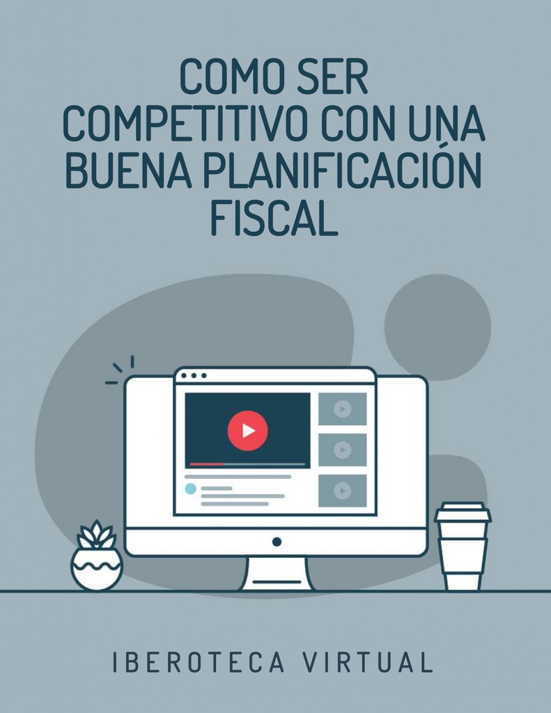 COMO SER COMPETITIVO CON UNA BUENA PLANIFICACIÓN FISCAL
