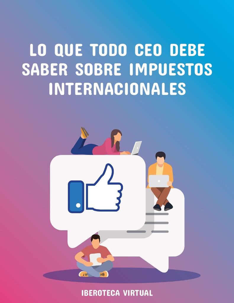 LO QUE TODO CEO DEBE SABER SOBRE IMPUESTOS INTERNACIONALES