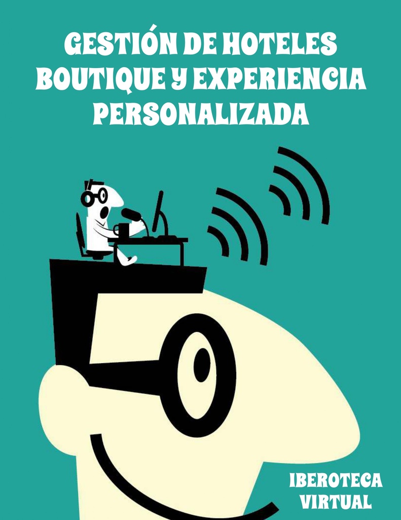 GESTIÓN DE HOTELES BOUTIQUE Y EXPERIENCIA PERSONALIZADA