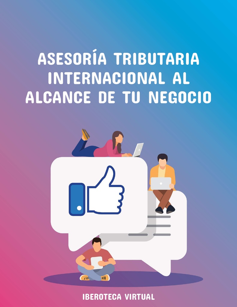 ASESORÍA TRIBUTARIA INTERNACIONAL AL ALCANCE DE TU NEGOCIO