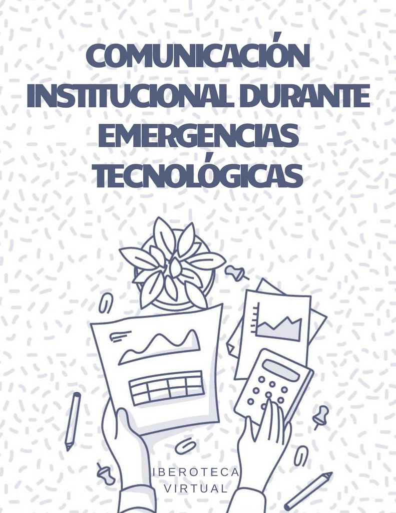 COMUNICACIÓN INSTITUCIONAL DURANTE EMERGENCIAS TECNOLÓGICAS