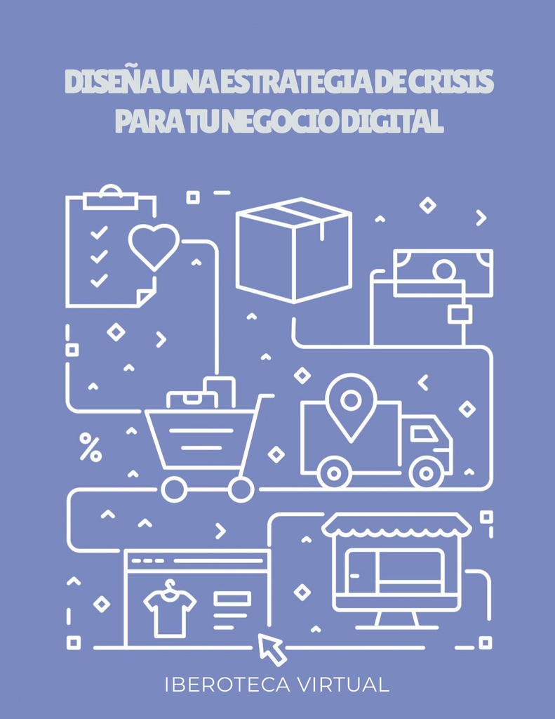 DISEÑA UNA ESTRATEGIA DE CRISIS PARA TU NEGOCIO DIGITAL