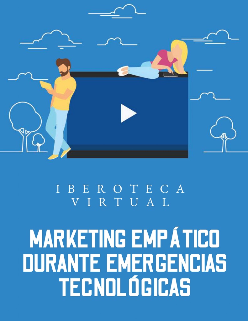 MARKETING EMPÁTICO DURANTE EMERGENCIAS TECNOLÓGICAS