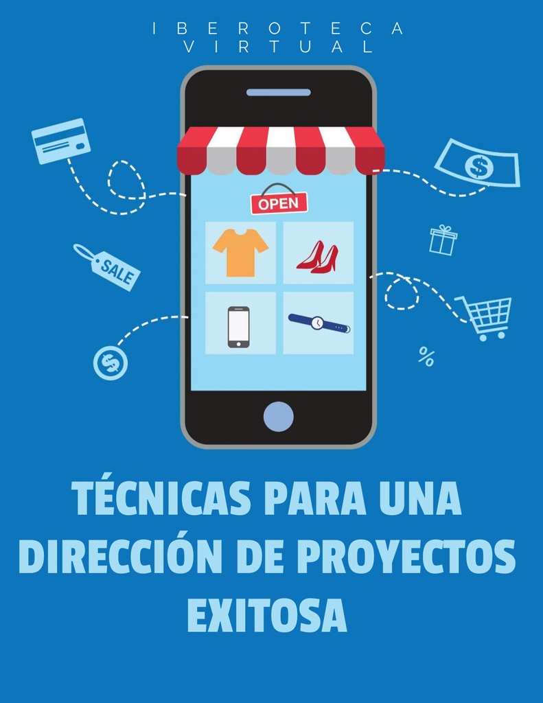 TÉCNICAS PARA UNA DIRECCIÓN DE PROYECTOS EXITOSA