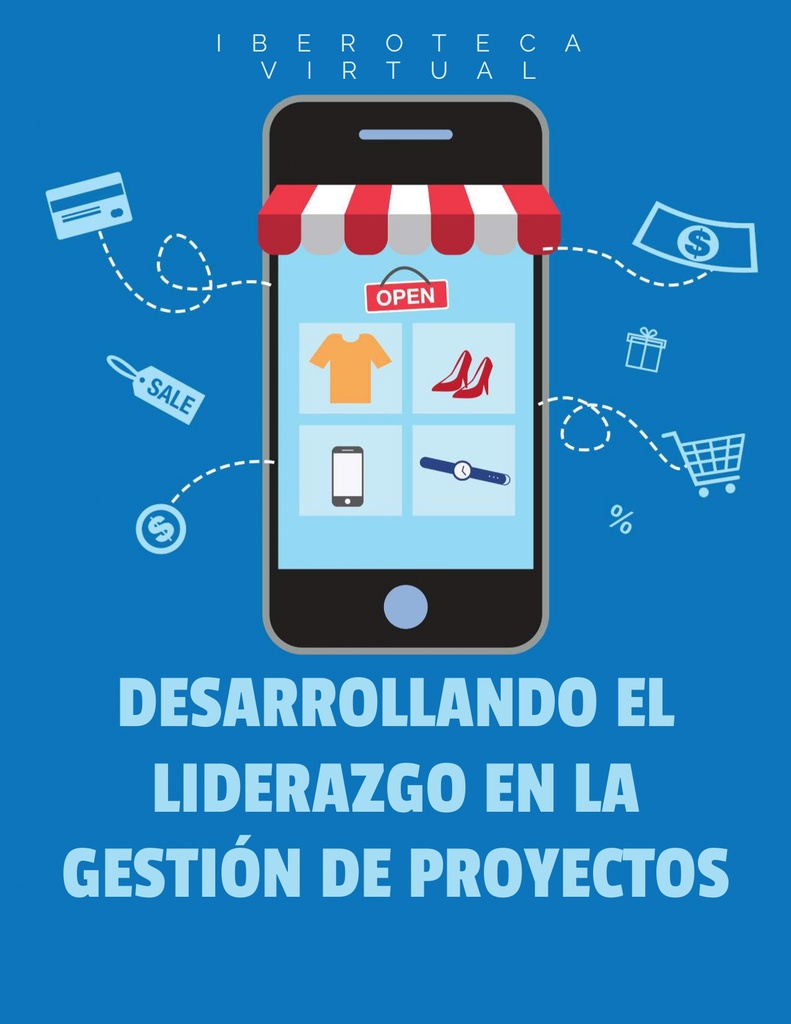DESARROLLANDO EL LIDERAZGO EN LA GESTIÓN DE PROYECTOS