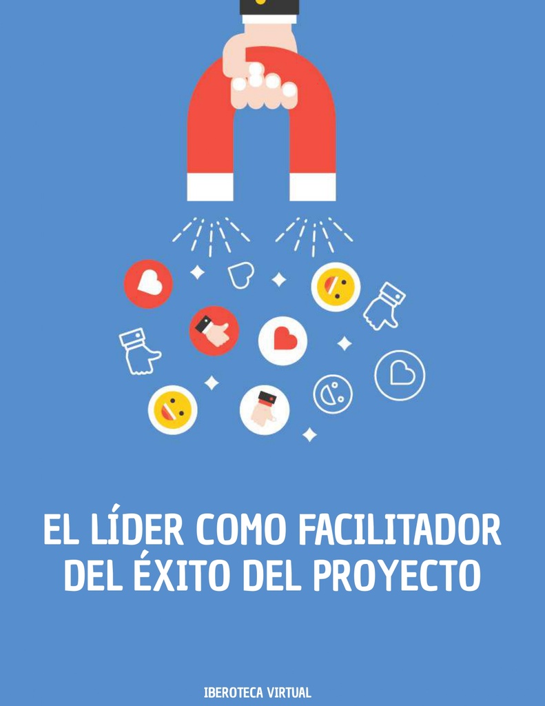 EL LÍDER COMO FACILITADOR DEL ÉXITO DEL PROYECTO