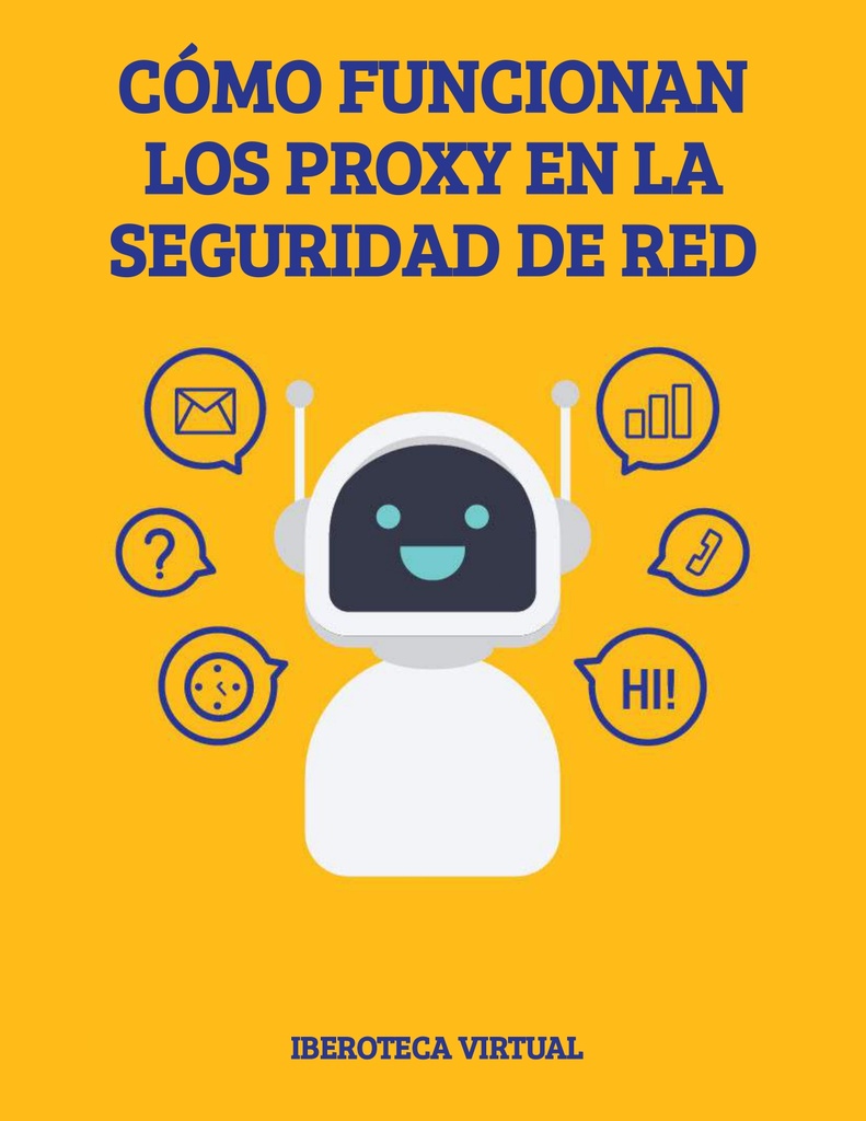 CÓMO FUNCIONAN LOS PROXY EN LA SEGURIDAD DE RED