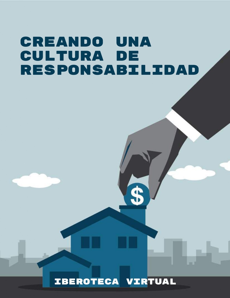 CREANDO UNA CULTURA DE RESPONSABILIDAD