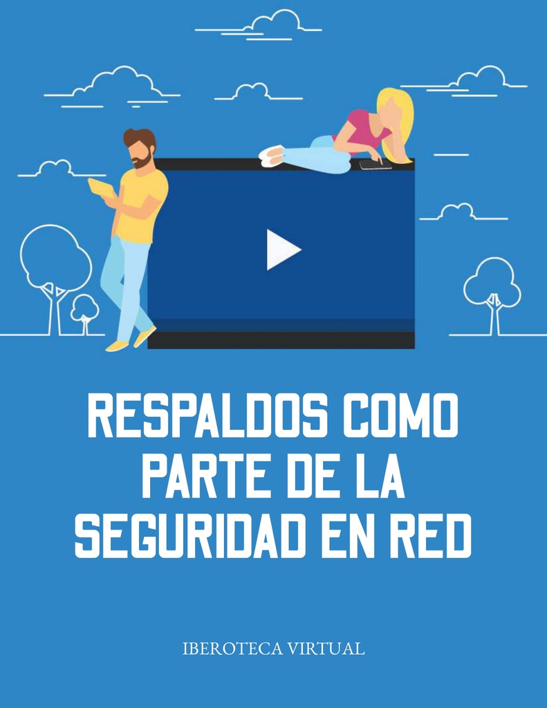 RESPALDOS COMO PARTE DE LA SEGURIDAD EN RED