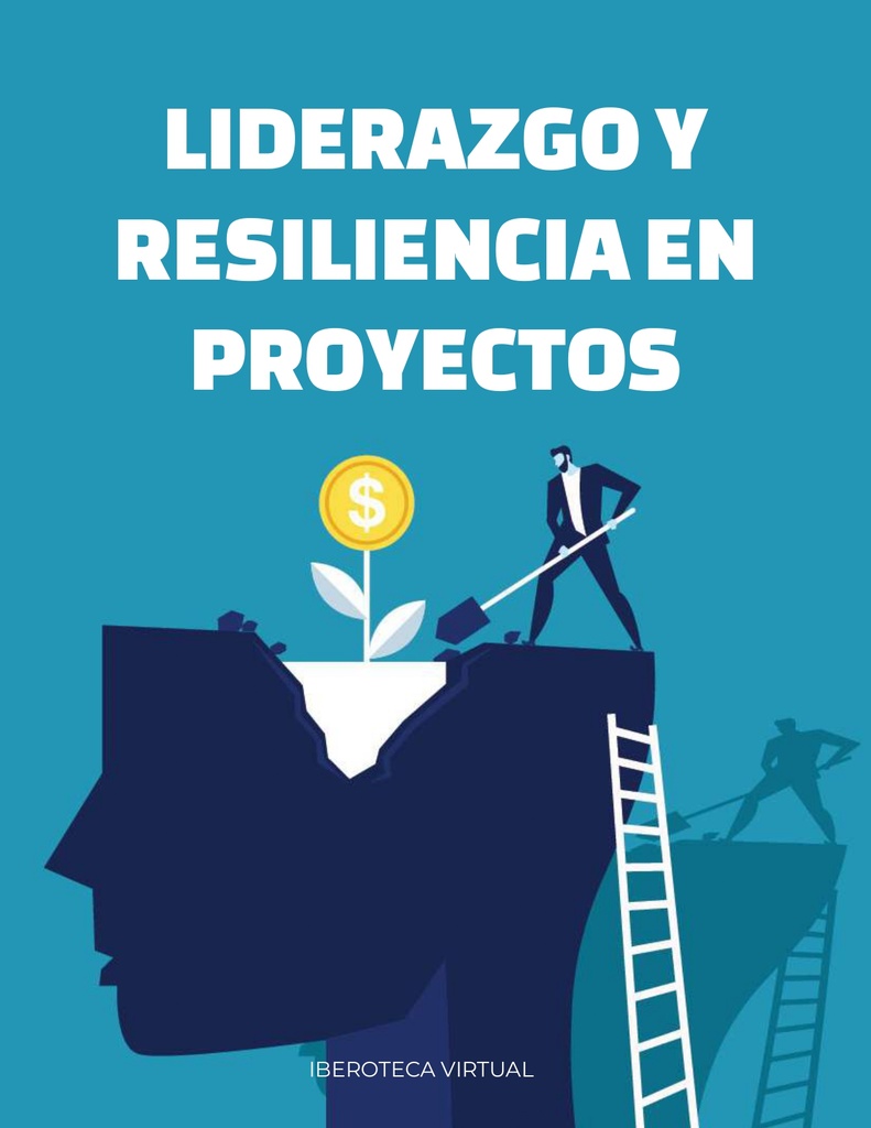 LIDERAZGO Y RESILIENCIA EN PROYECTOS