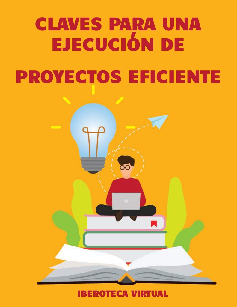CLAVES PARA UNA EJECUCIÓN DE PROYECTOS EFICIENTE