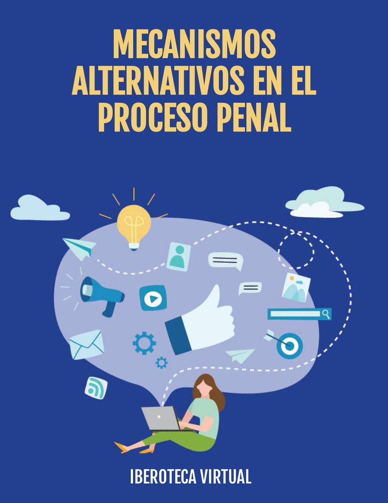 MECANISMOS ALTERNATIVOS EN EL PROCESO PENAL