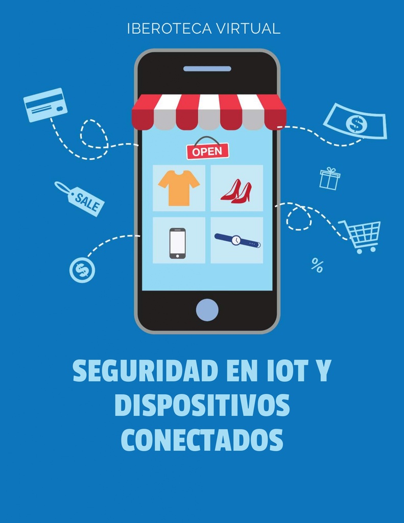 SEGURIDAD EN IOT Y DISPOSITIVOS CONECTADOS