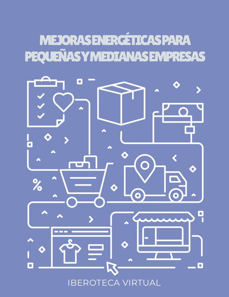MEJORAS ENERGÉTICAS PARA PEQUEÑAS Y MEDIANAS EMPRESAS