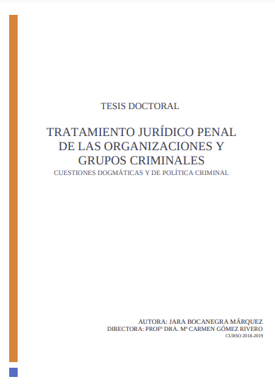 Tratamiento jurídico penal de las organizaciones y grupos criminales. Cuestiones dogmáticas y de política criminal