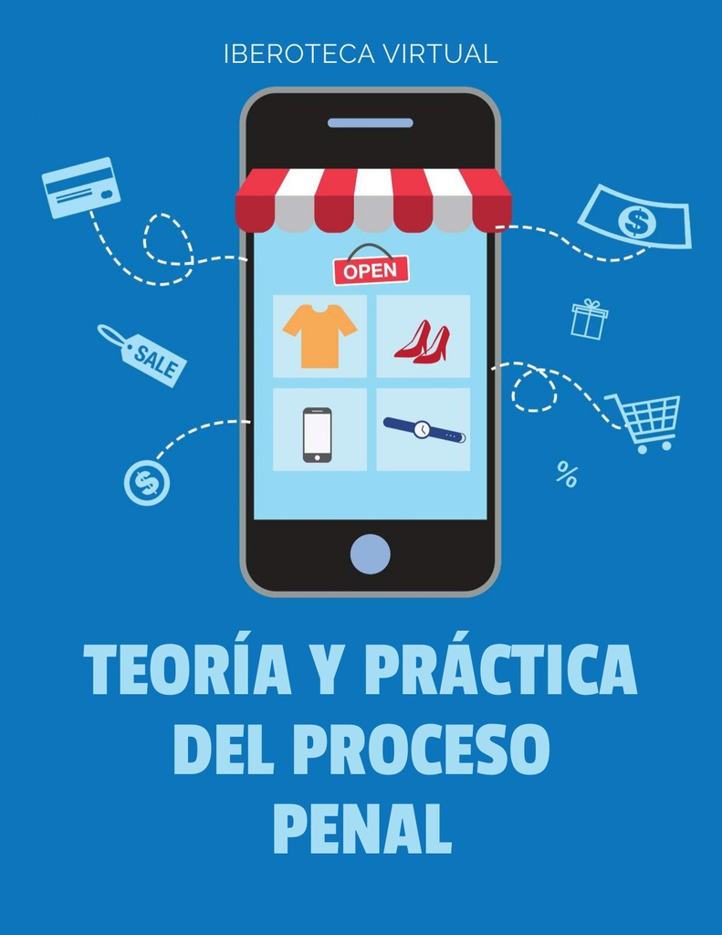 TEORÍA Y PRÁCTICA DEL PROCESO PENAL