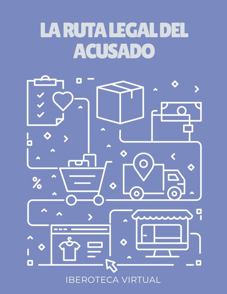 LA RUTA LEGAL DEL ACUSADO