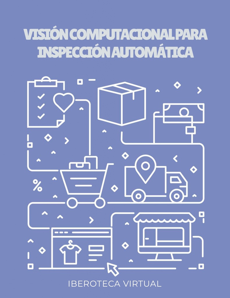 VISIÓN COMPUTACIONAL PARA INSPECCIÓN AUTOMÁTICA