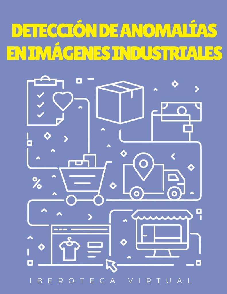 DETECCIÓN DE ANOMALÍAS EN IMÁGENES INDUSTRIALES