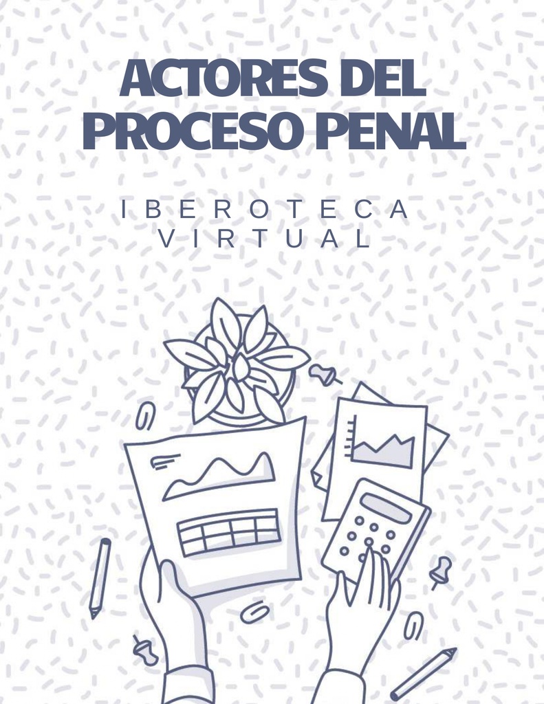 ACTORES DEL PROCESO PENAL