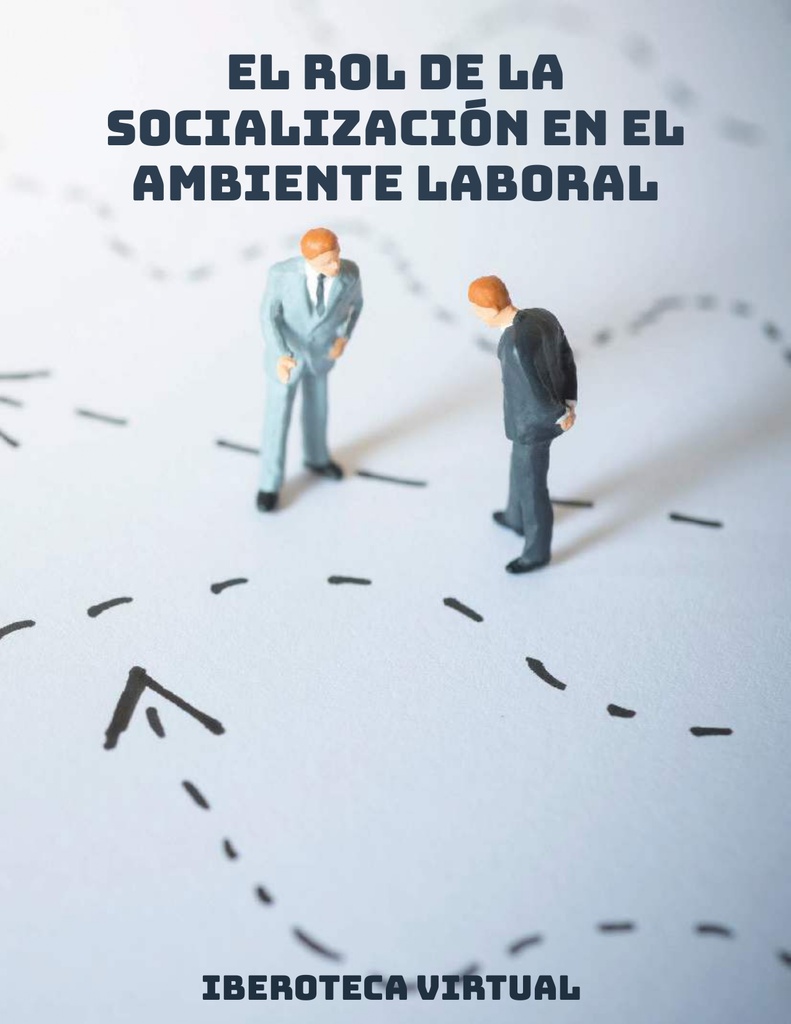 EL ROL DE LA SOCIALIZACIÓN EN EL AMBIENTE LABORAL