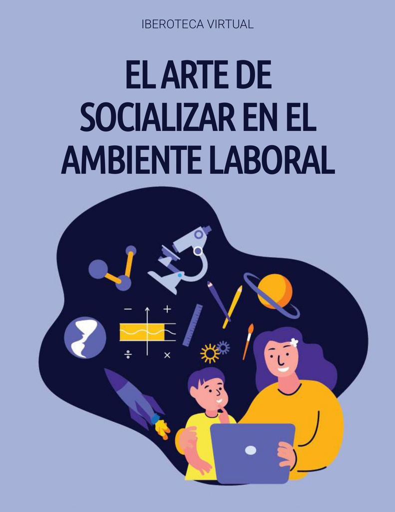 EL ARTE DE SOCIALIZAR EN EL AMBIENTE LABORAL