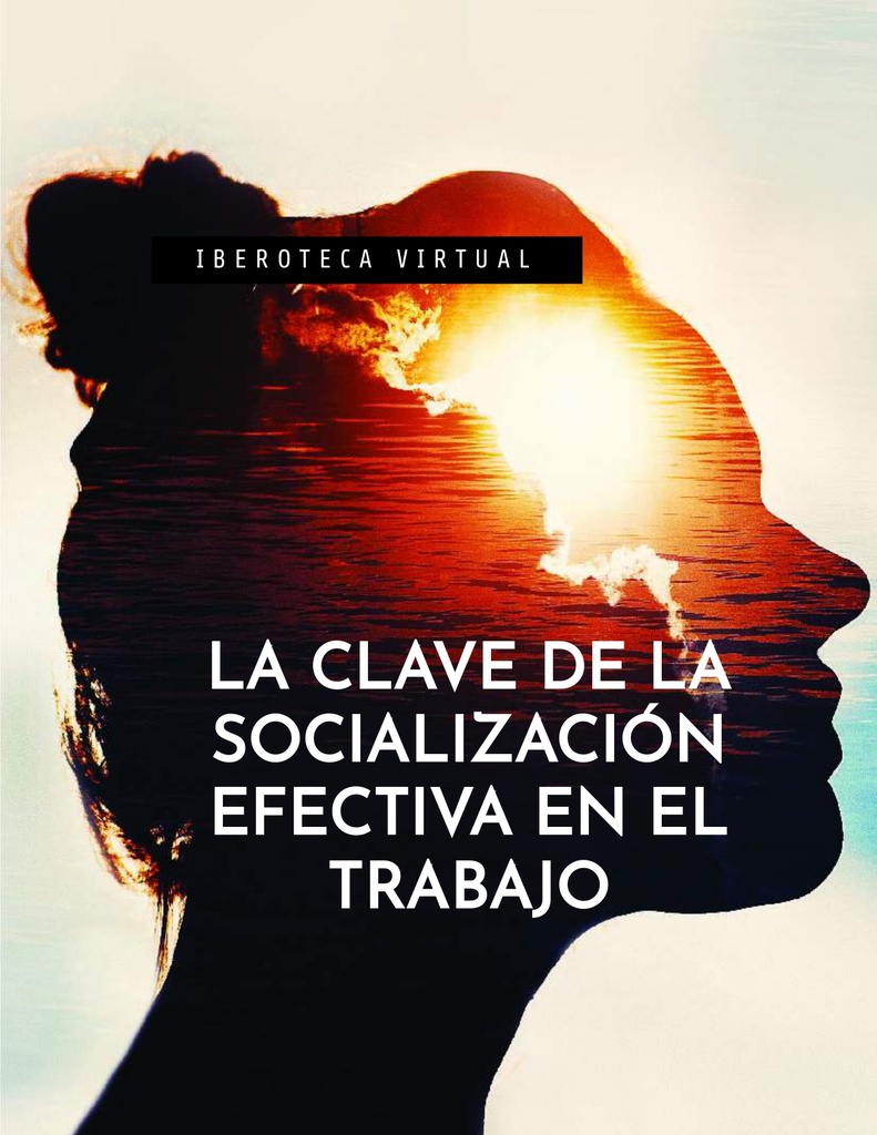 LA CLAVE DE LA SOCIALIZACIÓN EFECTIVA EN EL TRABAJO