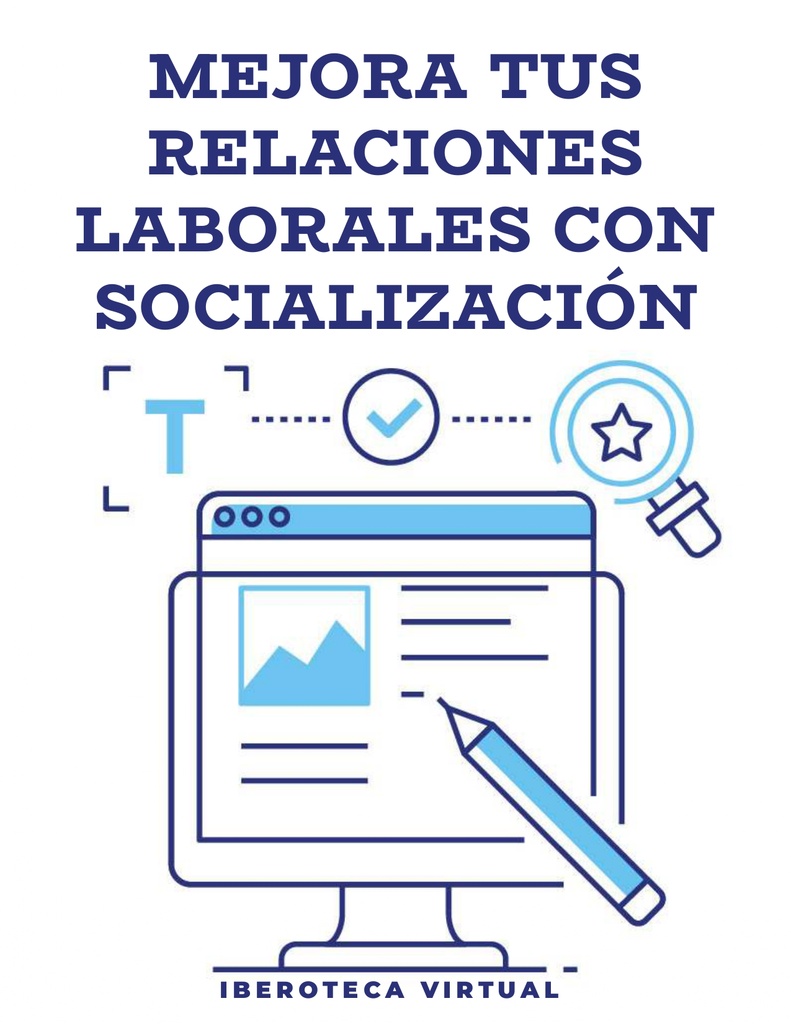MEJORA TUS RELACIONES LABORALES CON SOCIALIZACIÓN