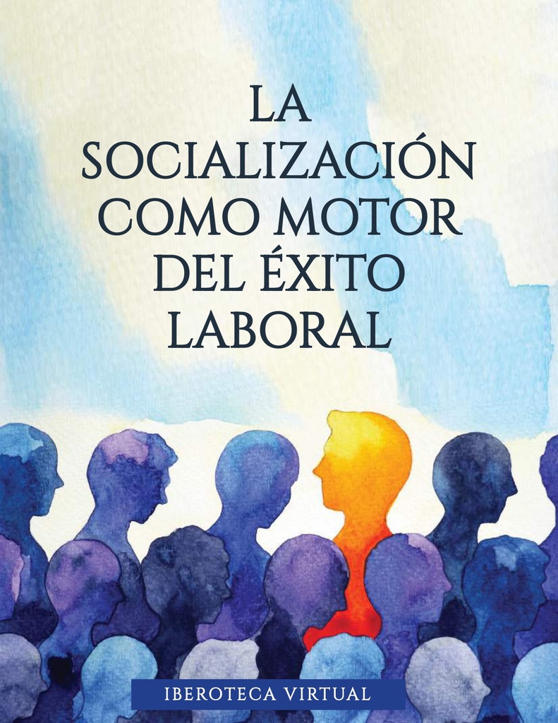LA SOCIALIZACIÓN COMO MOTOR DEL ÉXITO LABORAL