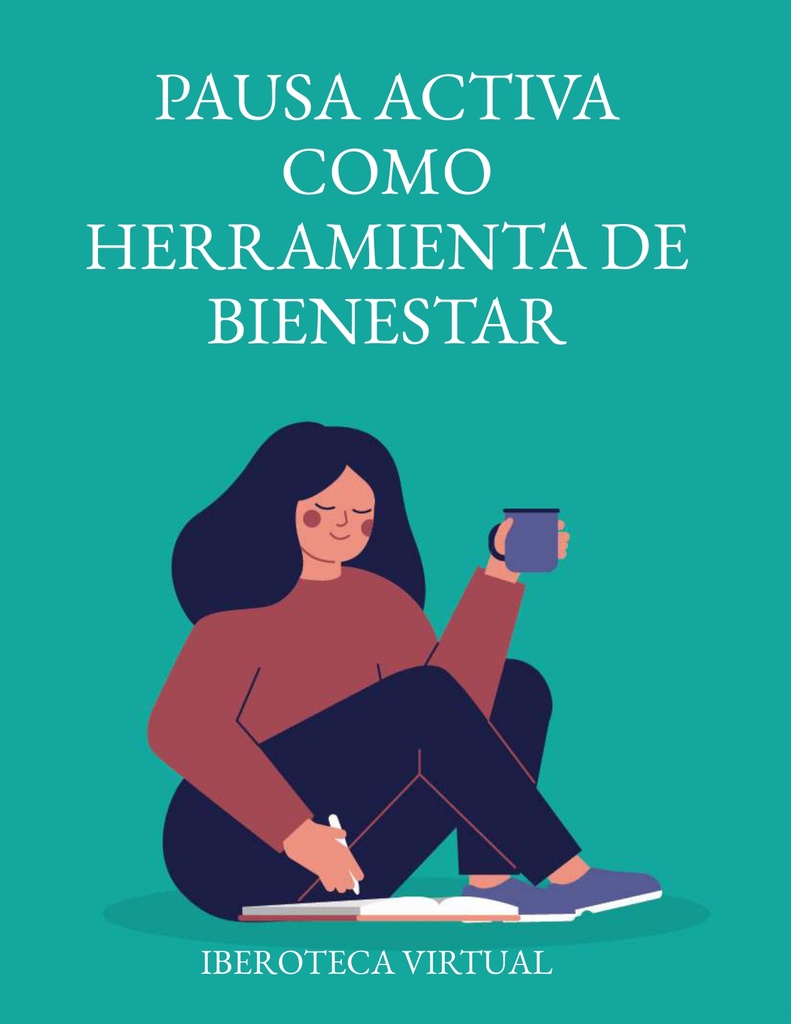 PAUSA ACTIVA COMO HERRAMIENTA DE BIENESTAR