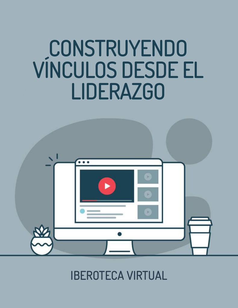 CONSTRUYENDO VÍNCULOS DESDE EL LIDERAZGO