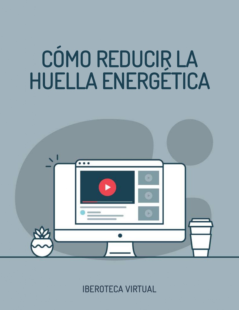 CÓMO REDUCIR LA HUELLA ENERGÉTICA