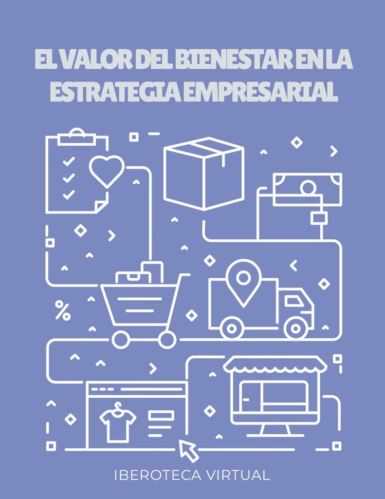 EL VALOR DEL BIENESTAR EN LA ESTRATEGIA EMPRESARIAL