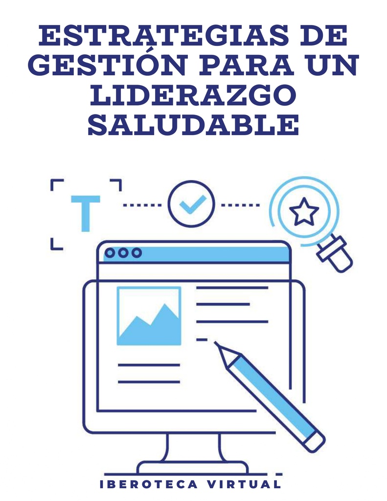 ESTRATEGIAS DE GESTIÓN PARA UN LIDERAZGO SALUDABLE