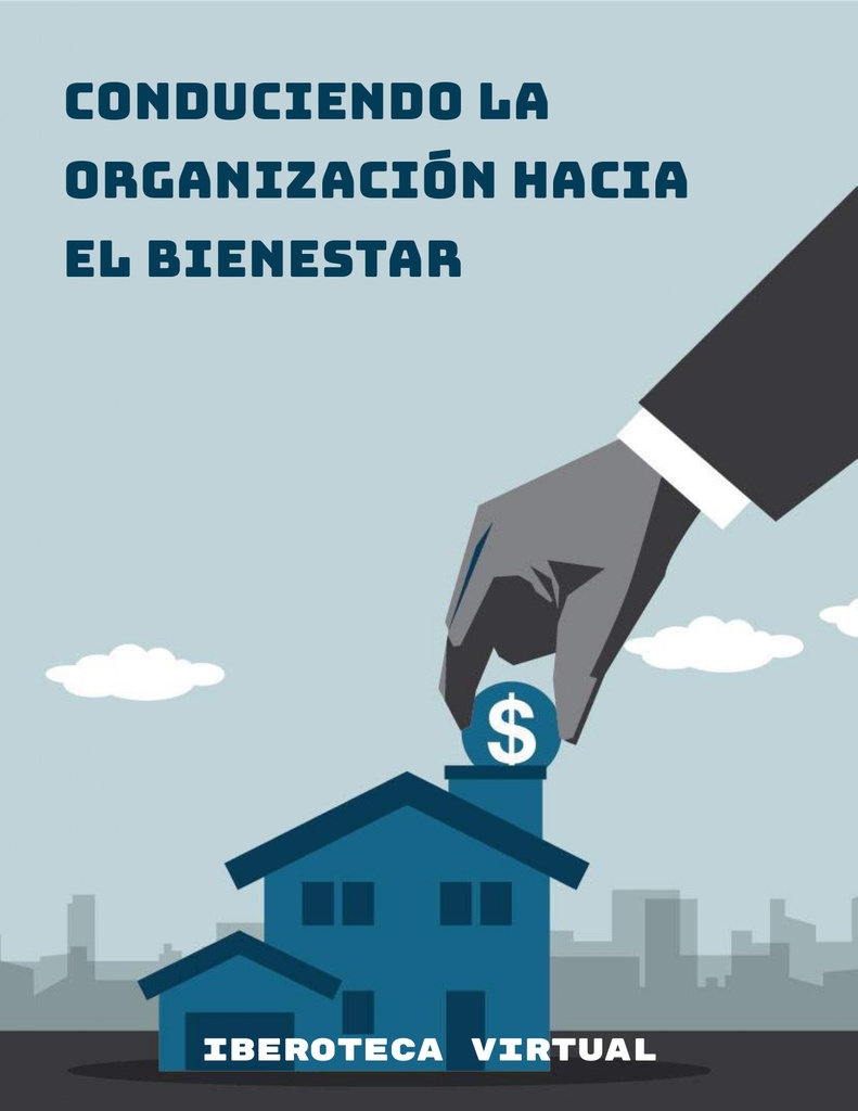 CONDUCIENDO LA ORGANIZACIÓN HACIA EL BIENESTAR