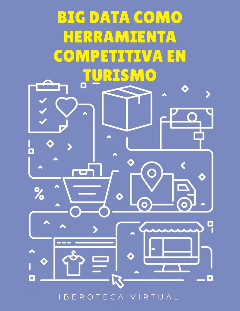 BIG DATA COMO HERRAMIENTA COMPETITIVA EN TURISMO