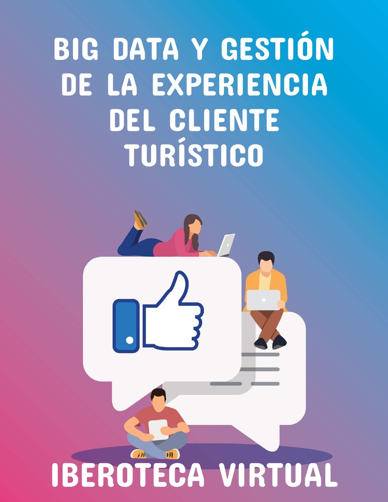 BIG DATA Y GESTIÓN DE LA EXPERIENCIA DEL CLIENTE TURÍSTICO