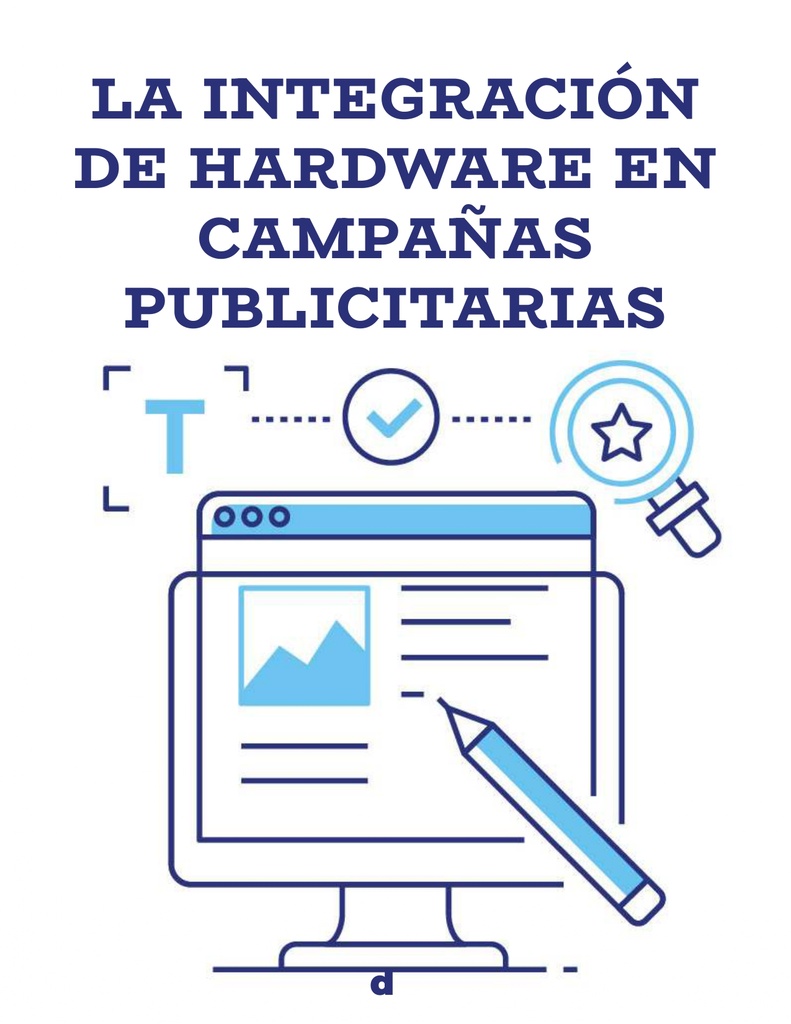 LA INTEGRACIÓN DE HARDWARE EN CAMPAÑAS PUBLICITARIAS