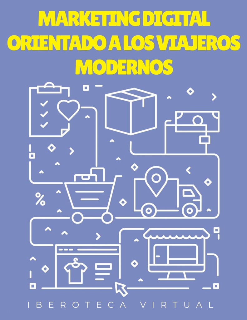 MARKETING DIGITAL ORIENTADO A LOS VIAJEROS MODERNOS