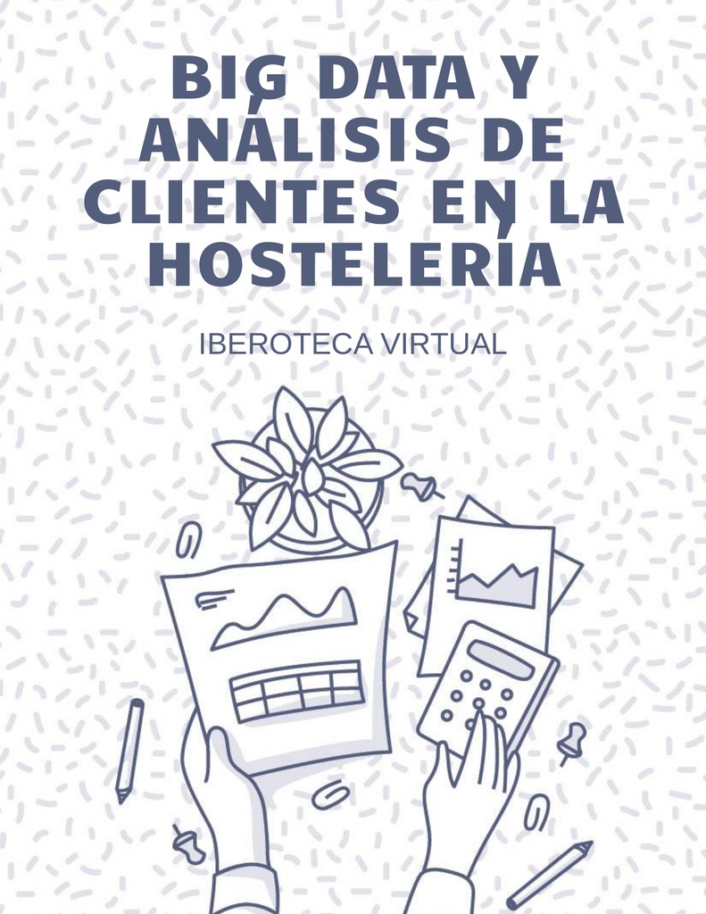 BIG DATA Y ANÁLISIS DE CLIENTES EN LA HOSTELERÍA