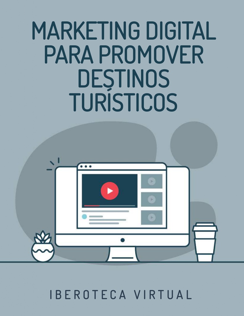 MARKETING DIGITAL PARA PROMOVER DESTINOS TURÍSTICOS